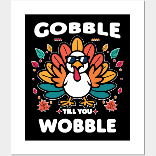 Gobble till you wobble Posters and Art